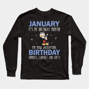 January It's My Birthday Month I'm Now Accepting Birthday Dinners Lunches And Gifts Happy To Me Long Sleeve T-Shirt